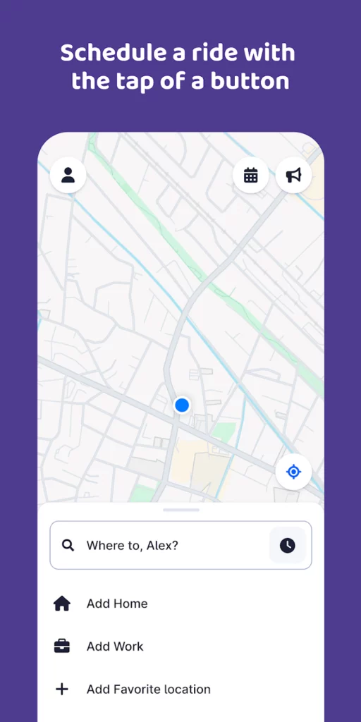 Schedule a ride with the tap of a button